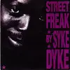 12'' - Syke Dyke - Street Freak