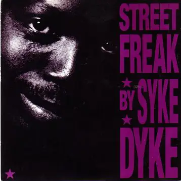 Syke Dyke - Street Freak