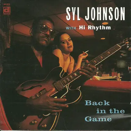 Syl Johnson With Hi Rhythm - Back in the Game