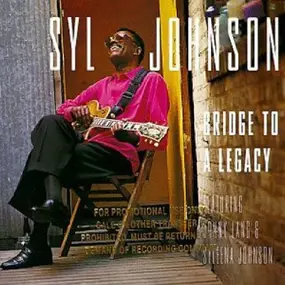 Syl Johnson - Bridge to a Legacy