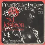 Syl Johnson - I Want To Take You Home (To See Mama) / I Hear The Love Chimes