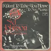 7inch Vinyl Single - Syl Johnson - I Want To Take You Home (To See Mama) / I Hear The Love Chimes