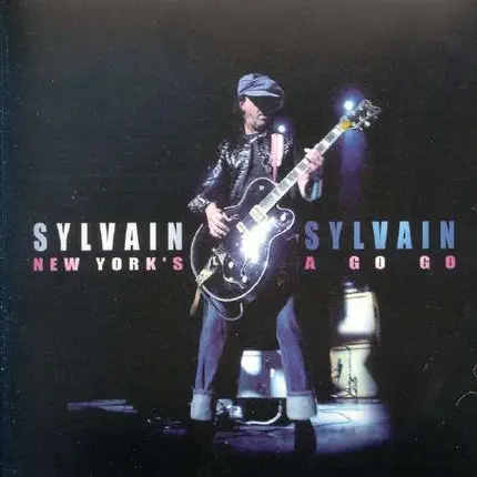 SYLVAIN SYLVAIN - ANTHOLOGY - NEW YORK'S A GO GO