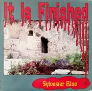 LP - Sylvester Blue - It Is Finished
