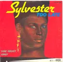 7inch Vinyl Single - Sylvester - Too Late / One Night Only