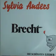 Sylvia Anders - Die Schönsten Lieder Von Bertold Brecht