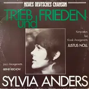 Sylvia Anders - Trieb Und Frieden - Neues Deutsches Chanson