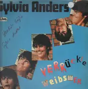 Sylvia Anders - Verrückte Weibsbilder - Live