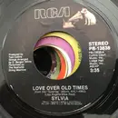 7inch Vinyl Single - Sylvia - Love Over Old Times