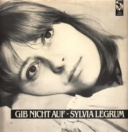 Sylvia Legrum - Gib Nicht Auf