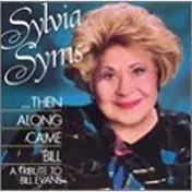 Sylvia Syms - Then Along Came Bill: A Tribute to Bill Evans