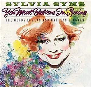 Sylvia Syms - You Must Believe In Spring: The Words Of Alan And Marylin Bergman