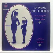 Sylvia Padovan , Colette Astruc - La Danse Par Le Disque (Classe Complète - Barre Et Milieu)