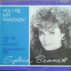 Sylvia Bennett - You're My Fantasy