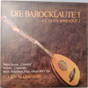 Sylvius Leopold Weiss - Die BarockLaute I = Le Luth Baroque I