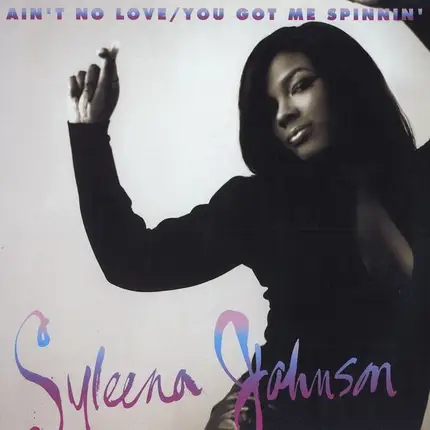 Syleena Johnson - Ain't No Love / You Got Me Spinnin'