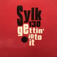 Sylk 130 - Gettin' Into It