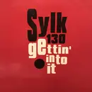 12inch Vinyl Single - Sylk 130 - Gettin' Into It