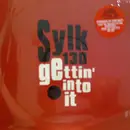 12'' - Sylk 130 - Gettin' Into It