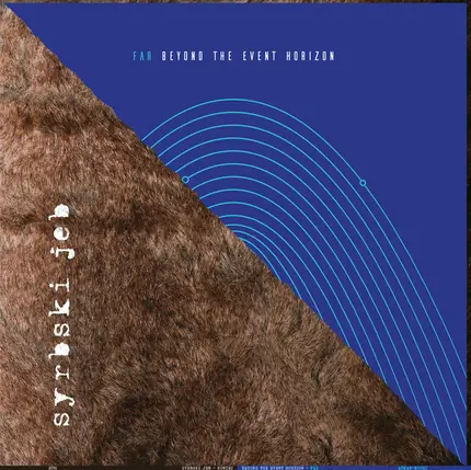 Syrbski Jeb , Beyond The Event Horizon - Koniec / Far