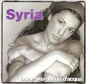 Syria - Come Una Goccia D'Acqua