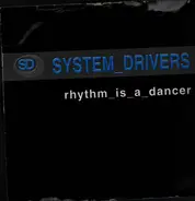 System Drivers - Rhythm is a Dancer