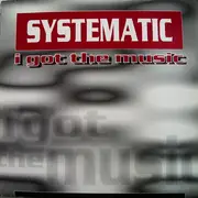 12inch Vinyl Single - Systematic - I Got The Music