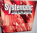 12inch Vinyl Single - Systematic - Love Is The Answer (Remix)