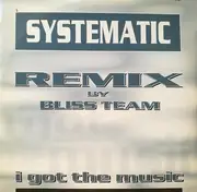 12inch Vinyl Single - Systematic - I Got The Music (Remix)