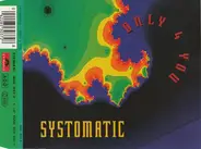 Systomatic - Only 4 You