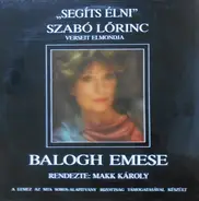 Szabó Lőrinc Verseit Elmondja Balogh Emese - 'Segíts Élni'