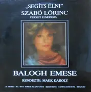LP - Szabó Lőrinc Verseit Elmondja Balogh Emese - 'Segíts Élni'