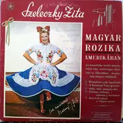 LP - Szeleczky Zita - Magyar Rozika Amerikaban (Hungarian Rozika In America)