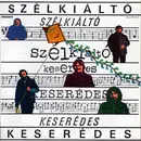LP - Szélkiáltó Együttes - Keserédes