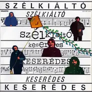 Szélkiáltó Együttes - Keserédes