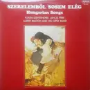 LP - Szentendrey Klára / János Pere / Albert Balogh Gypsy Band - Szerelemből Sosem Elég