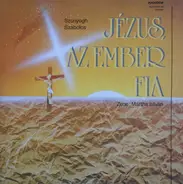 Szunyogh Szabolcs , István Mártha - Jézus, Az Ember Fia